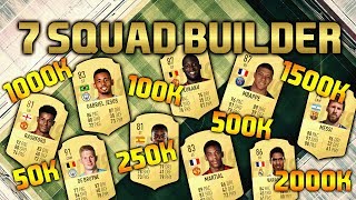 FIFA 19 7 SQUAD BUILDER 50K 100K 250K 500K 1000K 1500K 2000K SQUAD BUILDER