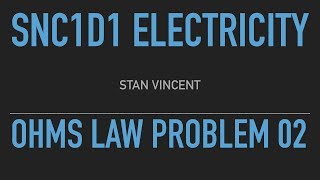 Electricity Ohms Law Problem 2 SNC1D1 Grade 9 Science