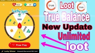 True Balance Unlimited loot || true balance new update ||