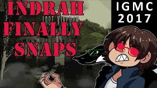 The Lost Kingdom, aka INDRAH FINALLY SNAPS [IGMC2017] Incomplete, OH BOY (ft.MakioKuta)