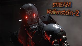 ?Wolfenstein 2 | ПРОХОЖДЕНИЕ НА СТРИМЕ №4 | STREAM LLAPb