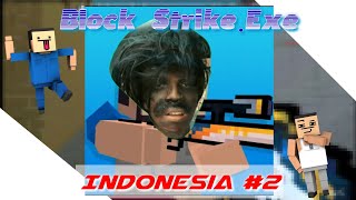 Block Strike.EXE Indonesia#2 - Block Strike