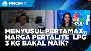 Menyusul Pertamax, Harga Pertalite & LPG 3 Kg Berpotensi Naik