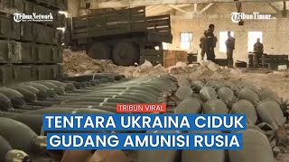 Prajurit Ukraina Ciduk dan Sita Gudang Amunisi Rusia di Kherson