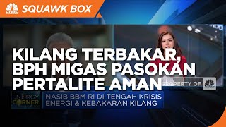 Kilang Terbakar, BPH Migas Pastikan Pasokan Pertalite Aman