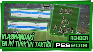 KLASMANDAKİ EN İYİ TÜRK'ÜN TAKTİK REHBERİ | PES 2019 REHBER