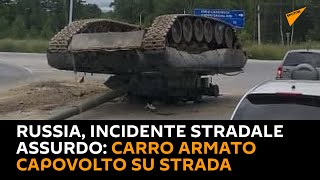 #Russia, incidente stradale assurdo: carro armato capovolto su strada