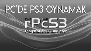 RPCS3 EMÜLATÖR İLE BİLGİSAYAR ÜZERİNDEN PLAYSTATION 3 OYUNLARINI OYNAMAK!
