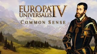 Common Sense - Europa Universalis IV Multiplayer - Episode 17