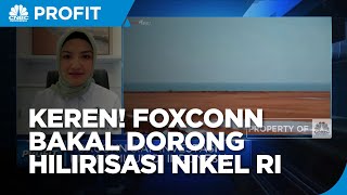 Stafsus Bahlil: Investasi Foxconn Dorong Hilirisasi Nikel RI
