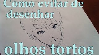 [Video comentado] COMO EVITAR DE DESENHAR OLHOS TORTOS