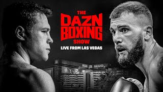 THE DAZN BOXING SHOW LIVE FROM LAS VEGAS FOR CANELO vs. PLANT