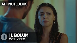 Sen ona aşıksın! Adı Mutluluk 11. Bölüm