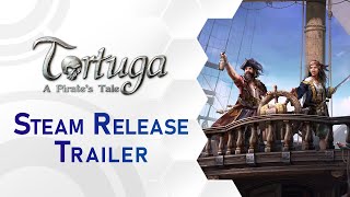 Tortuga – A Pirate's Tale | Steam Release Trailer (US)