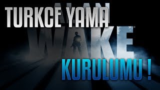 Alan Wake Türkçe  Yama Kurulumu l Alan Wake #1