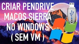 HACKINTOSH PT-BR - Criar pendrive do macOS Sierra no WINDOWS (Sem Máquina Virtual)