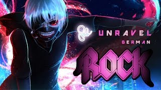 TOKYO GHOUL - UNRAVEL (German ROCK Vers.) ❚★ SMiLE ★❚