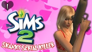 SIREN?!? - The Sims 2 Skanky Serial Killer - Ep. 1 (Live Stream Footage)