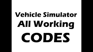 Vehicle Simulator All Working Codes June 2019 | Roblox