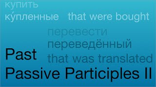 Past Passive Participles II