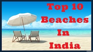Top 10 Best Beaches in India - Most Beautiful Beaches