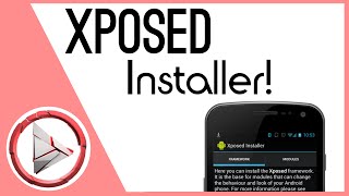 Tutorial: Xposed Installer / Framework installieren [deutsch]