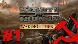 Hearts of Iron IV - Waking the Communist Tiger! - Episode 1