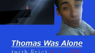 Thomas Was Alone - Epi FIN, From corner to corner
