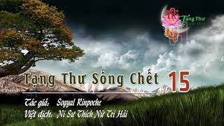 Tạng Thư Sống Chết 15 - Ni Sư Thích Nữ Trí Hải dịch