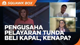 Khawatir Inflasi & Bunga Tinggi, Pengusaha Pelayaran Tunda Beli Kapal