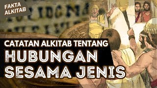 #FaktaAlkitab | 4 FAKTA HUBUNGAN SESAMA JENIS YANG DI CATAT ALKITAB