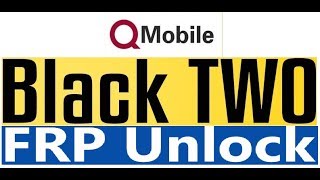 Qmobile Black Two Google account Byoass Without PC  Or Box 2019