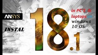 How to Install Ansys 18.1 in windows 10 PC's or Laptop with crack \\ Enjoy with crack !!!!