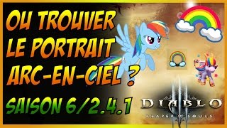 DIABLO 3 FR: OU TROUVER LE PORTRAIT ARC-EN-CIEL ? 2.4.1 & S6