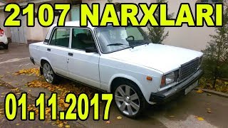 VAZ 2107 AVTO NARXLARI 01.11.2017 / MASHINA NARXLARI 2017 MOSHINA BOZORI