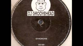 DJ Groovehead   Syndrome xs 001
