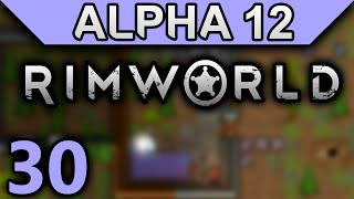 RimWorld Alpha 12 Gameplay Ep 30 - PLASTEEL!!! (No Mod Let's Play)