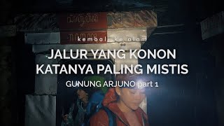 Gn. Arjuno 1: Jalur yang Konon Katanya Paling Mistis
