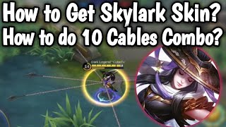How To Use 10 Cables & How To Get Skylark Skin in One Video? Mobile Legends : Bang Bang