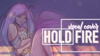 Vocaloid - Hold Fire (Vocal Cover)【Melt】