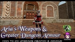 ★ ArcheAge ★ - How to Upgrade Greater Dungeon Armor & Aria's Weapons