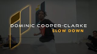 DOMINIC COOPER-CLARKE | SLOW DOWN | PRESTIGE STUDIO