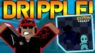 Dripples Evolution! (Loomian Legacy)