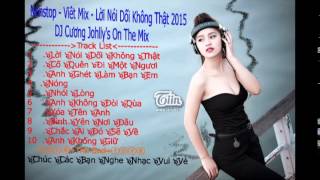 Nonstop - Việt Mix Lời Nói Dối Không Thật - DJ Cường Johlly's