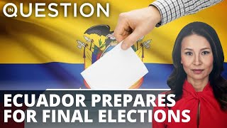 New progressive tide? Ecuador prepares for final elections