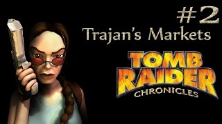 Tomb Raider Chronicles: Rome - Trajan's Markets