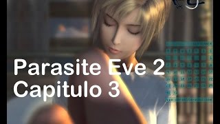 Parasite Eve 2 - Guía Comentada (Modo Pesadilla) - (Español - Castellano) - Parte 3 (Versión 2013)