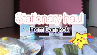 Bangkok stationary haul #1 ⭐️