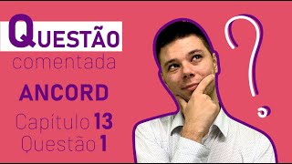 Questão Comentada ANCORD - Matemática Financeira: Conceitos Básicos - Questão 01