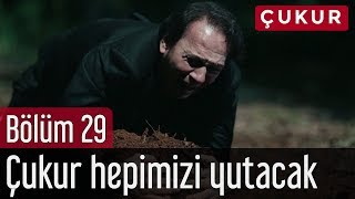 Çukur 29. Bölüm - Çukur Hepimizi Yutacak